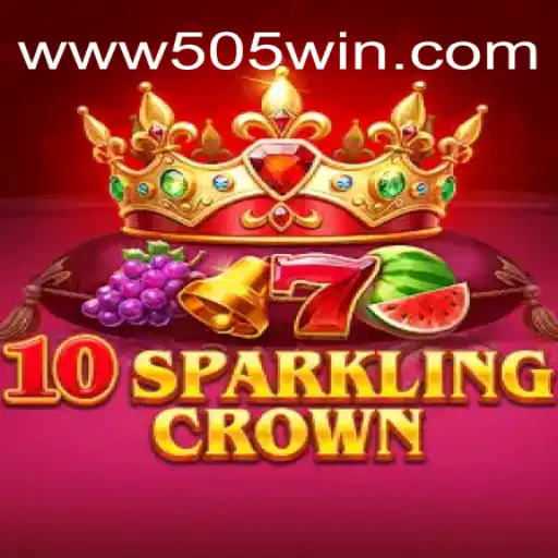 10SparklingCrown: Uma Aventura Luminosa com 505Win