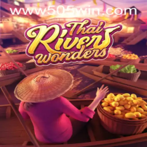 Explorando o Fascinante Mundo de ThaiRiverWonders e a Chave para o Sucesso em 505Win